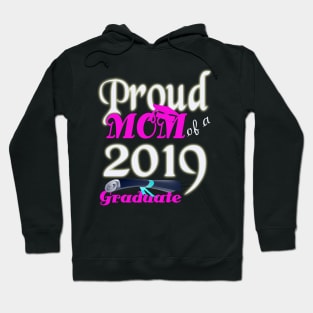 proud mom of a 2019 graduate Hoodie